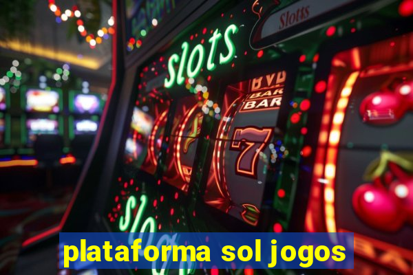 plataforma sol jogos